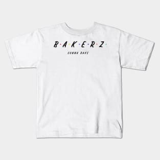 Bakerz Gonna Bake Kids T-Shirt